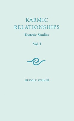 Karmic Relationships - Esoteric Studies - Vol. 1 - Rudolf Steiner - Englisch