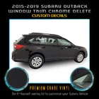 For 2015-2019 Subaru Outback Precut Window Chrome Delete Blackout - Matte Black