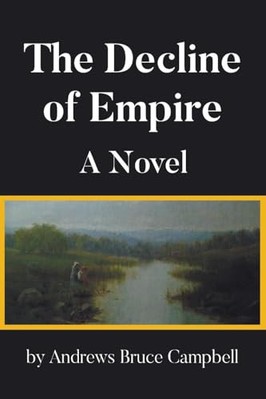 The Decline of Empire By Andrews Bruce Campbell - New Copy - 9798891572447