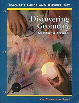 Discovering Geometry: An Inductive Approach, Teacher's Guide and