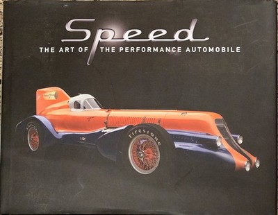 NEW SPEED: THE ART OF THE PERFORMANCE AUTOMOBILE - Hardcover Book