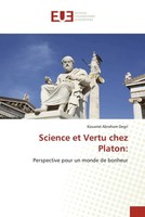 Science Et Vertu Chez Platon: Perspective Pour Un Monde De Bonheur Degri Buch