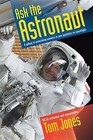 Ask the Astronaut: A Galaxy of Astonishing Answers to Your Questions on Spaceflight by Sir Tom Jones (Paperback, 2016)