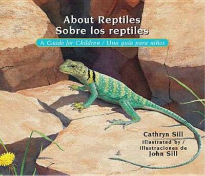 About ReptilesSobre los reptiles - Paperback By Cathryn Sill - VERY GOOD