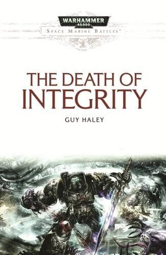 The Death of Integrity: 13 (Space Marine..., Haley, Guy - Picture 1 of 2