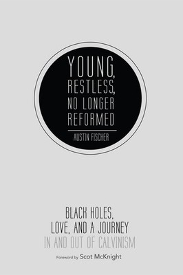 Young, Restless, No Longer Reformed: Black Holes, Love, and a Journey in and...