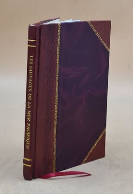 Les Sauvages De La Mer Pacifique, Tableau Pour D?Coration En Pap [Leather Bound]