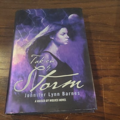 Taken by Storm (Raised by Wolves) by Jennifer Lynn Barnes