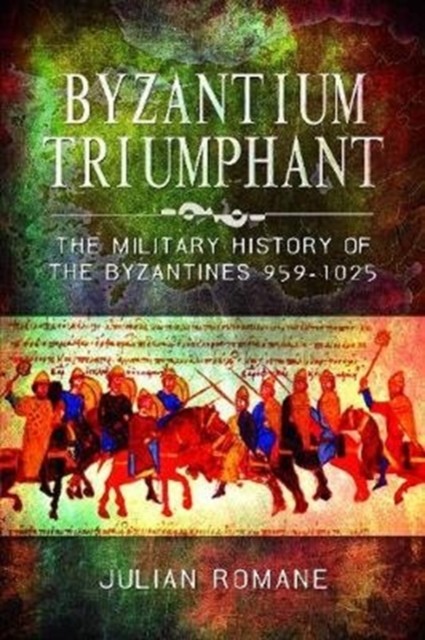Byzantium Triumphant by Julian Romane (Paperback Book)