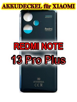 Akkudeckel für Xiaomi Redmi Note 13 Pro Plus + Rückseite Backcover Abdeckung 13P
