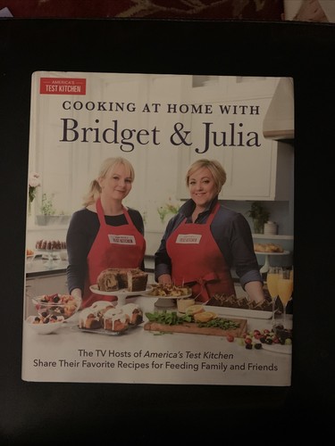 America’s Test Kitchen Cooking At Home With Bridget & Julia Cookbook