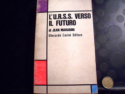 L' U.R.S.S. VERSO IL FUTURE - JEAN MARABINI - GHERARDO CASINI EDITORE - 1968