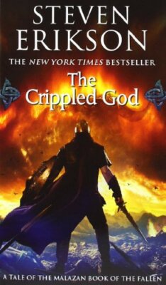 The Crippled God: Book Ten of The Malazan Book of the Fallen by Erikson, Steven
