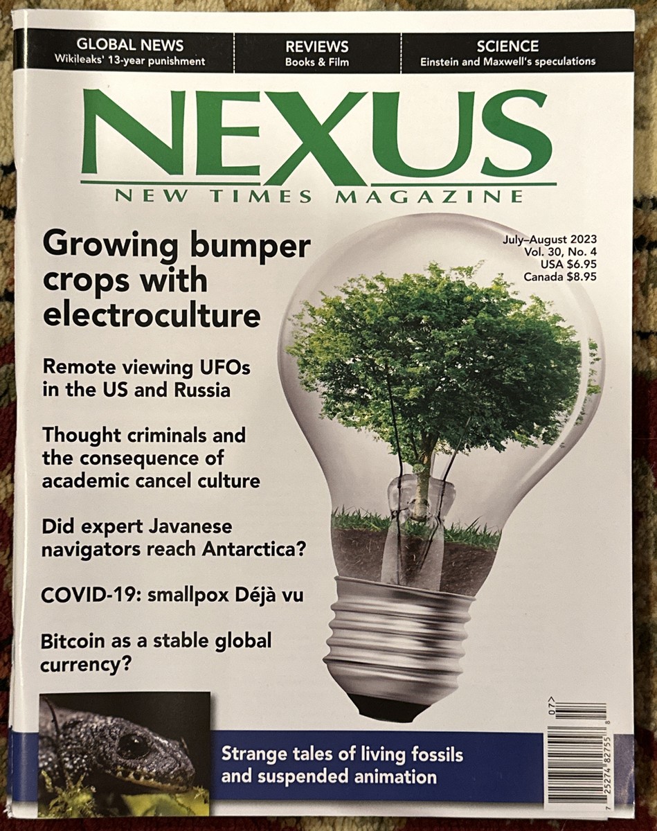 NEXUS New Times Magazine JUL/AUG 2023 Electroculture UFOs Bitcoin Thought  Crime