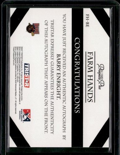 2007 TriStar Prospects Plus #FH-BE Farm Hands Autographs Barry Enright - Picture 2 of 2