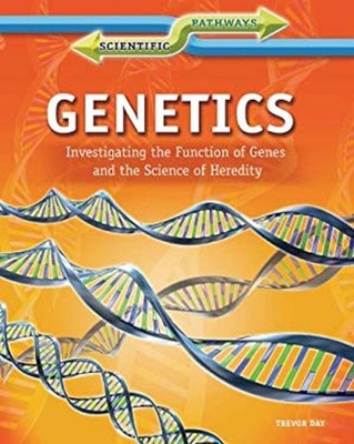 Genetics : Investigating the Function of Genes and the Science of
