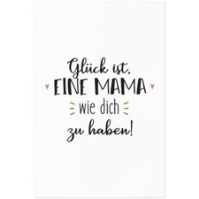 Glück ist, eine Mama wie dich zu haben 11001...