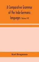 Karl Brugmann | A Comparative Grammar Of The Indo-Germanic Languages | Buch