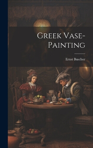 Greek Vase-painting by Ernst Buschor - Bild 1 von 2