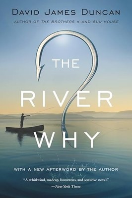 The River Why by David James Duncan 9780316261227 NEW Free UK Delivery