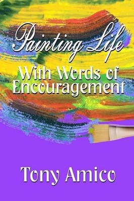 Painting Life with Words of Encouragement - B&W by Tony Amico (English) Paperbac