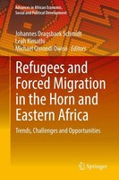 Refugees And Forced Migration In The Horn And Eastern Africa Leah Kimathi
