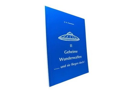Geheime Wunderwaffen Band II: ...und sie fliegen doch Haarmann, D. H.:
