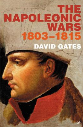 David Gates The Napoleonic Wars 1803-1815 (Tascabile)