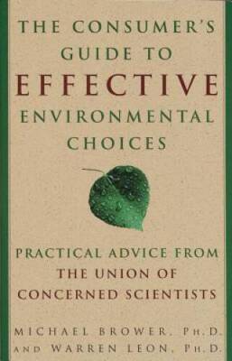 The Consumer's Guide to Effective Environmental Choices: Practical Advice - GOOD