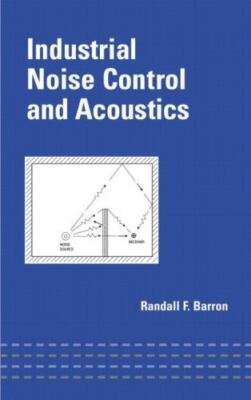 Industrial Noise Control and Acoustics (Mechanical Engineering), Barron, Randall
