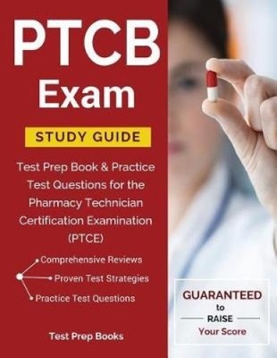 PTCB Exam Study Guide: Test Prep Book & Practice Test Questions for the