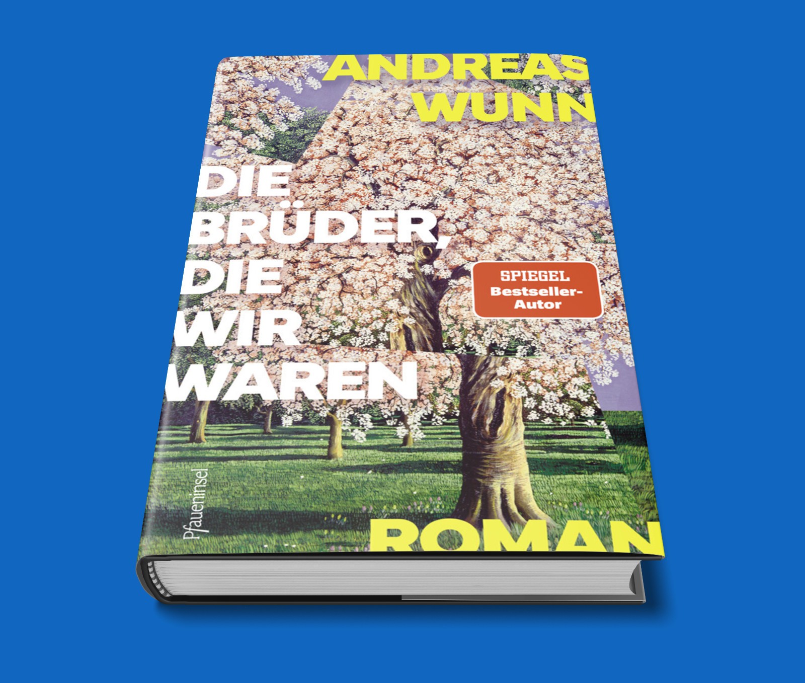 Die Brüder, die wir waren - Andreas Wunn