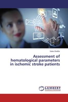 Saba Ghaffar | Assessment Of Hematological Parameters In Ischemic Stroke...