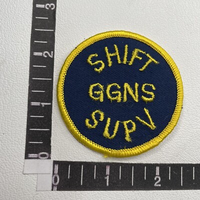 Vtg GGNS SHIFT SUPERVISOR Patch C19A