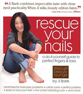 Rescue Your Nails: A Do-it-Yourself Guide ..., Baek, Ji
