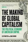 The Making of Global Capitalism: The Political Economy of American Empire by Sam Gindin, Leo Panitch (Paperback, 2013)