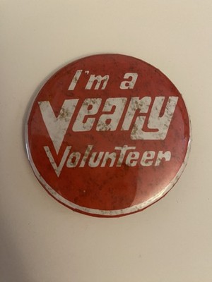 I m A Veary Volunteer Pin Back Button P83