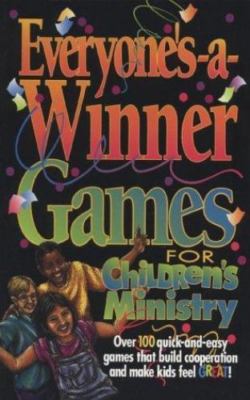 Everyone's-A-Winner: Games for Children's Ministry by Group