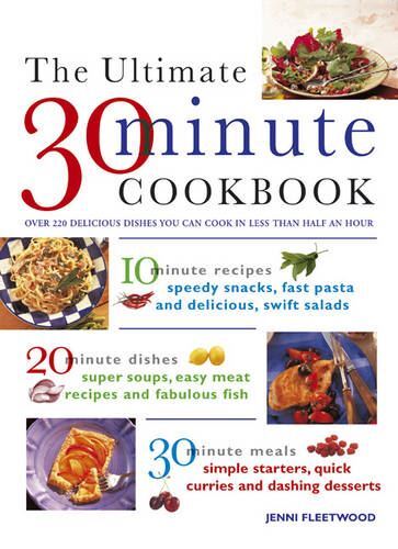 The Ultimate 30 Minute Cookbook, Jenni Fleetwood, New, Paperback