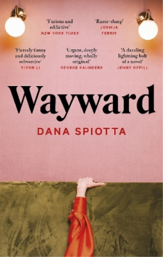 Dana Spiotta Wayward (Tascabile)