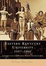 Eastern Kentucky University: 1957-2006 by Jacqueline Couture (English) Paperback