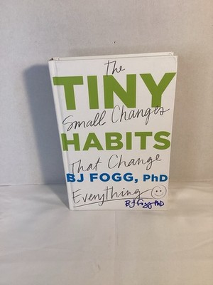 Tiny Habits: The Small Changes That Change Everything First Edition Signed.
