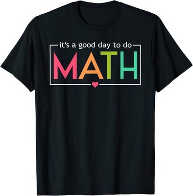 Lustiges T-Shirt It s A Good Day To Do Mathetesttag Mathelehrerin Kind