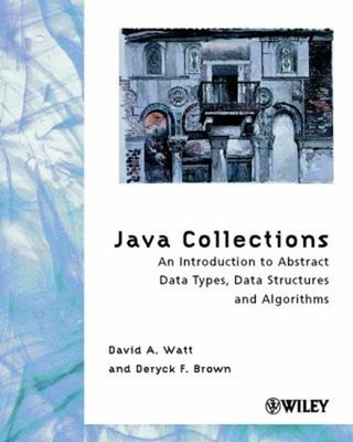 Java Collections : An Introduction to Abstract Data Types, Data S