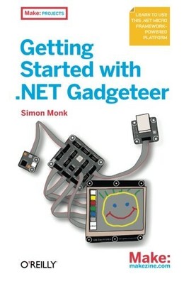 Getting Started with .NET Gadgeteer: Le..., Monk, Simon