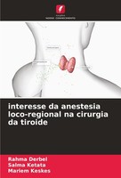 Interesse Da Anestesia Loco-Regional Na Cirurgia Da Tiroide Rahma Derbel