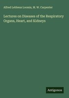 Alfred Lebbeus Loomis (U. A.) | Lectures On Diseases Of The Respiratory...
