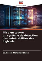 Mise En ¿Uvre Un SystèMe De DéTection Des VulnéRabilitéS Des Logiciels Elwan