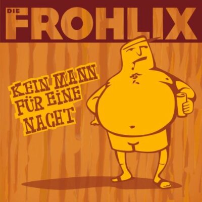 DIE FROHLIX Kein Mann für eine Nacht mCD (2008 Suppenkazpers Noize Imperium)