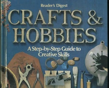  Reader's Digest Crafts & Hobbies: A Step-by-Step Guide to Creative Skills Book 
